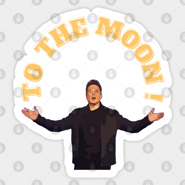 To The Moon With Elon Musk Sticker by Trader Shirts